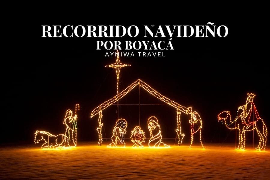 RECORRIDO NAVIDEÑO POR BOYACÁ | Pasadía